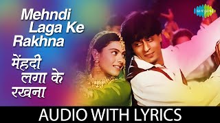 Mehndi Laga Ke Rakhna  Lyrical  Lata Mangeshkar  Udit Narayan  Shahrukh Khan  Kajol  DDLJ [upl. by Nahtaneoj114]