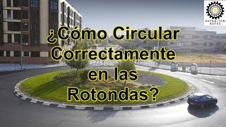 ¿Cómo Circular Correctamente en las Rotondas  Paynalton Autos [upl. by Ainerol980]