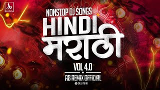 Hindi X Marathi Nonstop Remixes 40  Hindi Marathi Mix DJ Song  Nonstop DJ Song Trending [upl. by Enirtak]