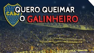 QUERO QUEIMAR O GALINHEIRO ♪  Boca Juniors La 12 [upl. by Eenahc355]