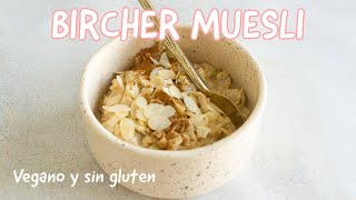 Bircher Muesli Suizo  Receta Original versión vegana [upl. by Eniaral]