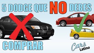 5 DODGE QUE NO DEBERÍAS COMPRAR Y 5 QUE SI CarsLatino [upl. by Fiester452]