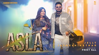 Asla Official Video  Jelly  Jasmeen Akhtar  New Punjabi Songs 2024  Latest Punjabi Songs 2024 [upl. by Jeno]