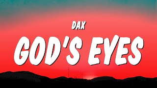 Dax  Godâ€™s Eyes Lyrics [upl. by Nalyak]