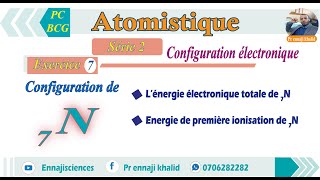 L’énergie électronique totale Energie de première ionisation de 7N [upl. by Anaihk]