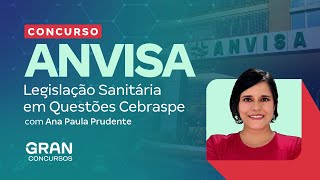 Concurso ANVISA Legislação Sanitária em Questões Cebraspe com Ana Paula Prudente [upl. by Gentry582]