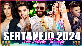 Sertanejo 2024 Mais Tocadas  Top Sertanejo 2024  As Melhores Do Sertanejo Universitário [upl. by Arualana398]