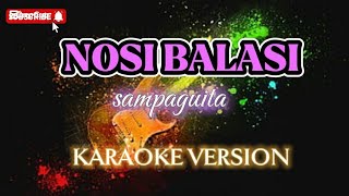 NOSI BALASI by sampaguita KARAOKE WITH LYRICS [upl. by Dachy110]