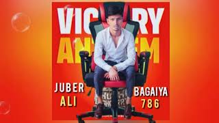 VICTORY ANTHEM SONG JUBER ALI BAGAIYA 786 Video DOWALOD KAR [upl. by Sheline]