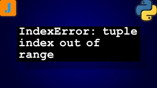 IndexError tuple index out of range [upl. by Leemaj]