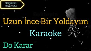 Uzun İnce Bir Yoldayım  Karaoke Karaoke Şarkılar  Karaoke Türküler  Karaoke Altyapı [upl. by Gish]