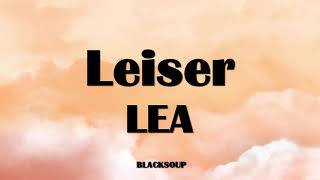 LEA  Leiser Lyrics [upl. by Aggy]