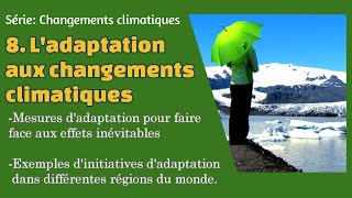 Série Réchauffement climatique 8 Ladaptation aux changements climatiques [upl. by Thorn]