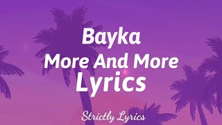 Bayka  More And More Lyrics  Strictly Lyrics [upl. by Blynn]