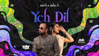 Ravi B x Nisha B  Yeh Dil  Karma Version 2023 MehendiKaRanngg [upl. by Farnham]