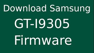 How To Download Samsung Galaxy S3 GTI9305 Stock Firmware Flash File For Update Android Device [upl. by Donald]