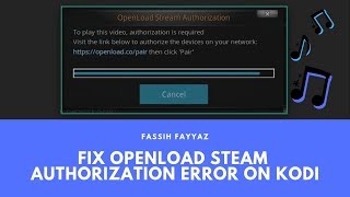 Fix OpenLoad Stream Authorization  To Play this Video Authorization is required in Kodi 18 [upl. by Kirsteni]