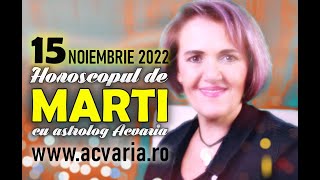 ⭐ HOROSCOPUL DE MARTI 15 NOIEMBRIE 2022 cu astrolog Acvaria [upl. by Shea]