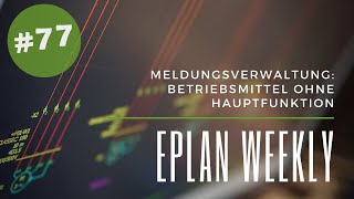 Eplan Weekly 77 Meldungsverwaltung Betriebsmittel ohne Hauptfunktion [upl. by Melgar]