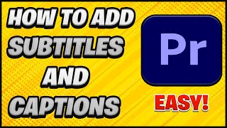 How to EASILY Add Subtitles and Captions in Adobe Premiere Pro [upl. by Seilenna]