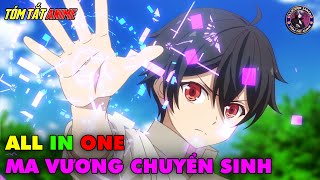 ALL IN ONE  Đại Ma Vương Mạnh Nhất Chuyển Sinh Làm Dân Thường  Tóm Tắt Anime  Review Anime [upl. by Harneen63]