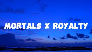 Mortals x Royalty Lyrics  Warriyo x Egzod x Maestro Chives ft Neoni [upl. by Avery]