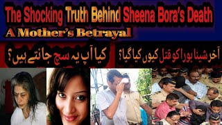 Sheena Bora Case  How a HighProfile Murder Left India Stunned  Sheena Bora Disappearance [upl. by Eidissac138]