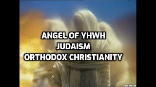 Angel of YHWH Judaism vs Orthodox Christianity [upl. by Llemar]