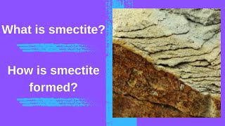 What is smectite How is smectite formed [upl. by Nair964]