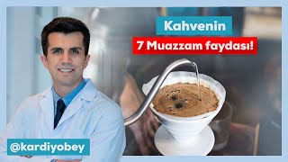 Mucize İçecek Kahvenin 7 Büyük Faydası [upl. by Aniuqaoj]