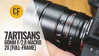 7Artisans 60mm f28 Macro 2x lens review [upl. by Nylanna]