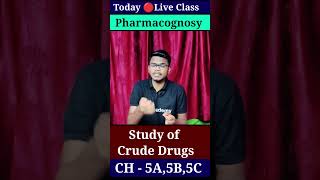 DPharma 1st Year Pharmacognosy । Chapter 5A 5B 5C Study of Crude Drugs Today 🔴 live Class [upl. by Dott825]