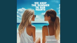 We Keep The Summer In Our Hearts Radio Mix [upl. by Ssitruc]