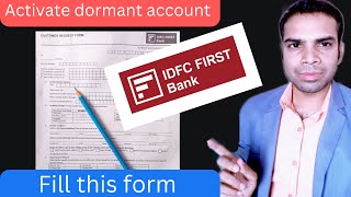 Activate dorment account idfc first bank account  fill this form [upl. by Ailima]