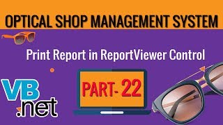 VBNET Optical Shop Project  Print Report using Report Viewer control  Part22 [upl. by Ydnat454]