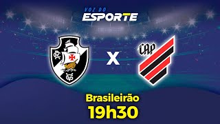 VASCO X ATHLETICOPR  AO VIVO  CAMPEONATO BRASILEIRO – 26082024 [upl. by Honor478]