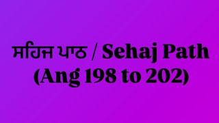 ਸਹਿਜ ਪਾਠ  Sehaj Path Ang 198 to 202 [upl. by Nodnarb]