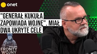 Fronty Wojny Gen Kukuła zapowiada wojnę Miał dwa ukryte cele [upl. by Mar]