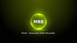 TULE  Fearless NCS Release [upl. by Eimiaj284]