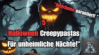 Für schlaflose NächteTop 5 Halloween Creepypastascreepypasta deutschHorror Hörbuch [upl. by Dawn986]