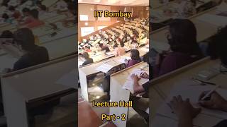 IIT Bombay Lecture Hall Part 2 iit iitbombay shorts iitb jee gate motivation viral trending [upl. by Fleck391]