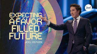 Expecting A FavorFilled Future  Joel Osteen [upl. by Eveineg]