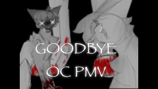 Goodbye  Oc Pmv [upl. by Salvatore]