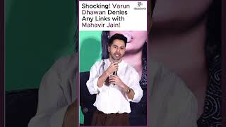 Shocking Varun Dhawan Denies Any Links with Mahavir Jain [upl. by Tloh]