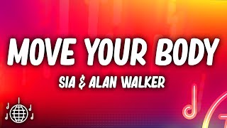 Sia  Move Your Body Lyrics Alan Walker Remix [upl. by Bandeen]