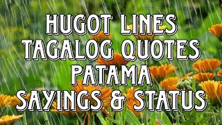 Best Tagalog Hugot Lines  Tagalog Love Quotes  Patama Sayings amp Status [upl. by Anyzratak]