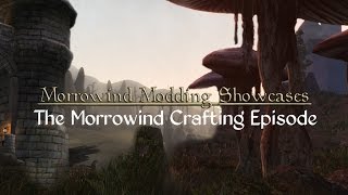 Morrowind Modding Showcases  Morrowind Crafting [upl. by Ludovick]