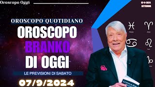 OROSCOPO DI BRANKO DEL 07 SETTEMBRE 2024 [upl. by Marola]