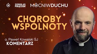 Choroby które doprowadzą wspólnotę do śmierci  o Paweł Kowalski SJ Mocni w Duchu [upl. by Alia]