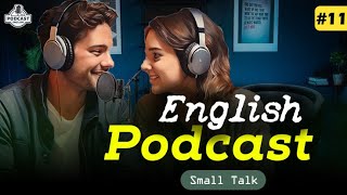 Powerful Podcasts for English Fluency  Episode 11 [upl. by Jopa]